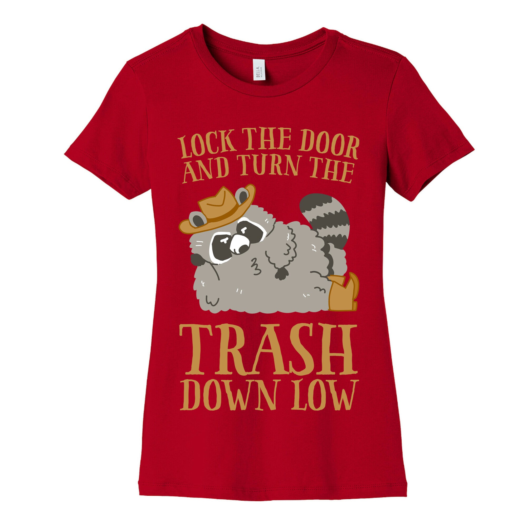 Lock The Door And Turn The Trash Down Low Women's Cotton Tee